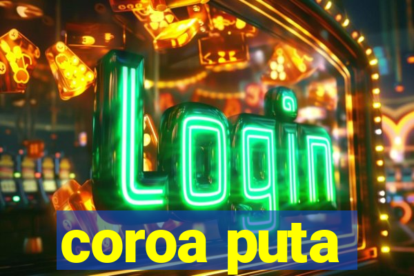 coroa puta